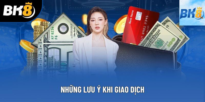 Những lưu ý khi giao dịch