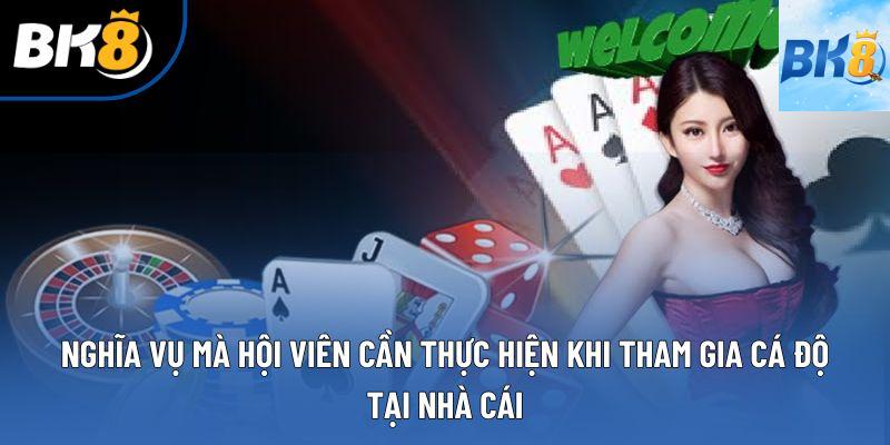 Nghĩa vụ mà hội viên cần thực hiện khi tham gia cá độ tại nhà cái
