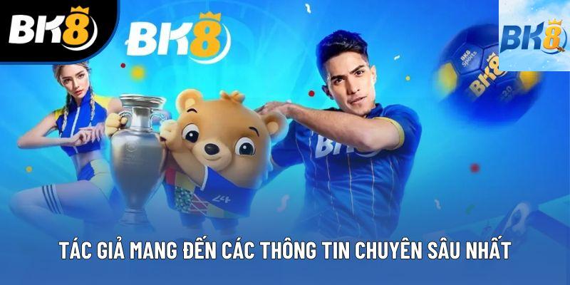 Tác giả mang đến các thông tin chuyên sâu nhất