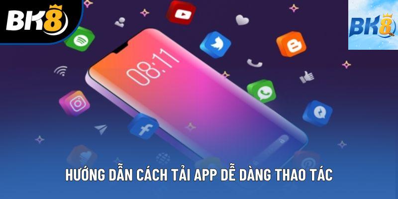 Hướng dẫn cách tải app dễ dàng thao tác